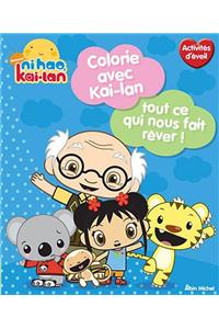 Colorie Avec Kai-LAN - Tout Ce Qui Nous Fait Rever