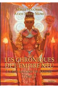 Les Choniques de L'Empire Ntu. Tome 3: La Restauration de L'Empire