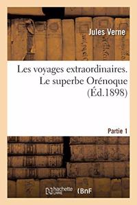 Les Voyages Extraordinaires. Le Superbe Orénoque. Partie 1