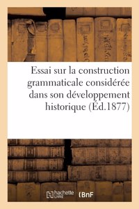 Essai sur la construction grammaticale considérée dans son développement historique, en sanskrit