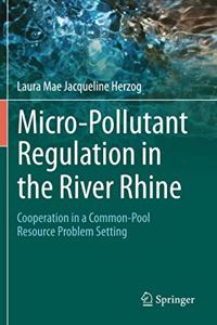 Micro-Pollutant Regulation in the River Rhine