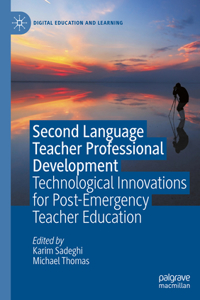 Second Language Teacher Professional Development: Technological Innovations for Post-Emergency Teacher Education