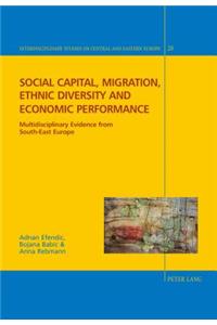 Social Capital, Migration, Ethnic Diversity and Economic Performance