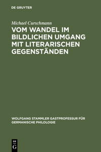 Vom Wandel Im Bildlichen Umgang Mit Literarischen Gegenstanden