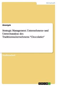 Strategic Management. Unternehmens- und Umweltanalyse des Traditionsunternehmens 