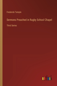 Sermons Preached in Rugby School Chapel