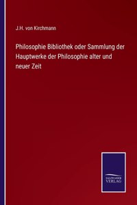 Philosophie Bibliothek oder Sammlung der Hauptwerke der Philosophie alter und neuer Zeit