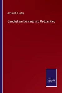 Campbellism Examined and Re-Examined