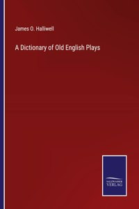 Dictionary of Old English Plays