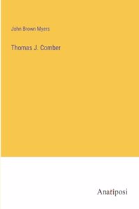 Thomas J. Comber