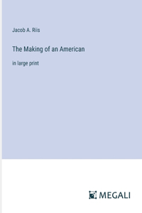 Making of an American
