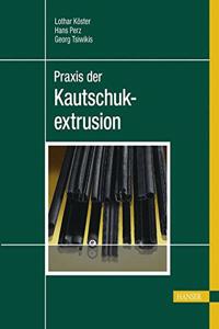 Praxis d.Kautschukextrusion