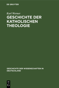 Geschichte Der Katholischen Theologie