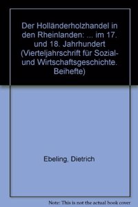 Der Hollanderholzhandel in Den Rheinlanden