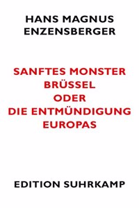 Sanftes Monster Brussel oder Die Entmundigung Europas