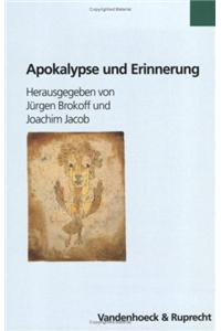 Apokalypse Und Erinnerung in Der Deutsch-Judischen Kultur Des Fruhen 20. Jahrhunderts