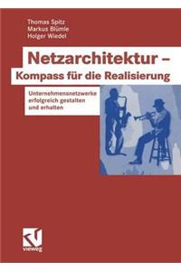 Netzarchitektur -- Kompass Für Die Realisierung