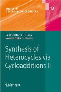 Synthesis of Heterocycles Via Cycloadditions II