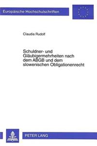 Schuldner- und Glaeubigermehrheiten nach dem ABGB und dem slowenischen Obligationenrecht