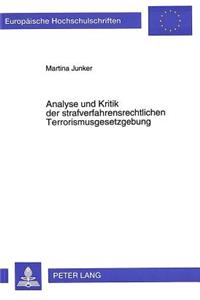 Analyse und Kritik der strafverfahrensrechtlichen Terrorismusgesetzgebung