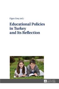 Educational Policies in Turkey and Its Reflection