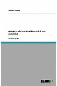 Die rücksichtlose Familienpolitik des Augustus