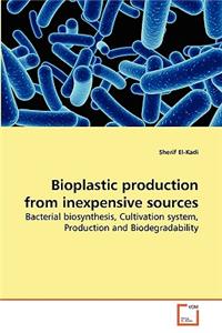 Bioplastic production from inexpensive sources