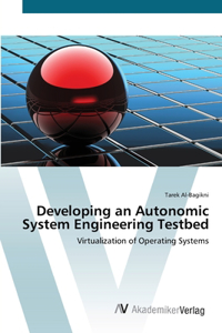 Developing an Autonomic System Engineering Testbed