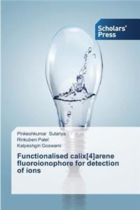 Functionalised calix[4]arene fluoroionophore for detection of ions