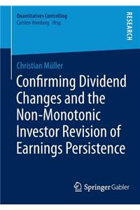 Confirming Dividend Changes and the Non-Monotonic Investor Revision of Earnings Persistence