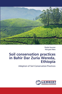 Soil conservation practices in Bahir Dar Zuria Wereda, Ethiopia