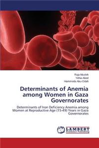 Determinants of Anemia Among Women in Gaza Governorates