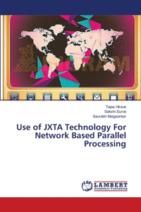 Use of JXTA Technology For Network Based Parallel Processing