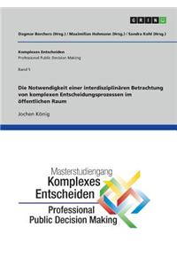 Die Notwendigkeit einer interdisziplinären Betrachtung von komplexen Entscheidungsprozessen im öffentlichen Raum