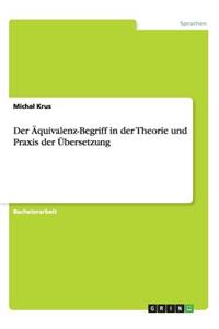 Äquivalenz-Begriff in der Theorie und Praxis der Übersetzung