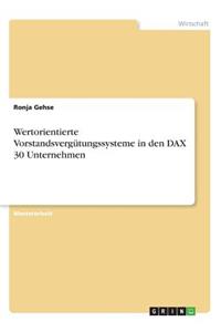 Wertorientierte Vorstandsvergütungssysteme in den DAX 30 Unternehmen