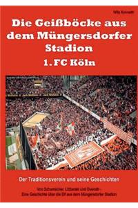 Die Geißböcke Aus Dem Müngersdorfer Stadion - 1. FC Köln