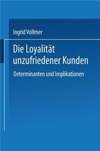 Die Loyalität Unzufriedener Kunden
