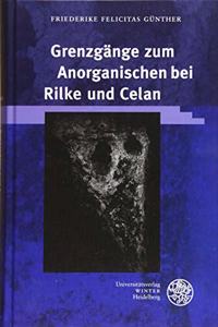 Grenzgange Zum Anorganischen Bei Rilke Und Celan