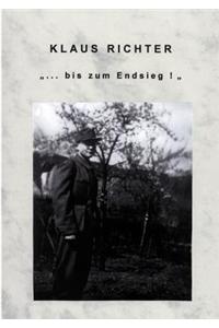 ... Bis Zum Endsieg!