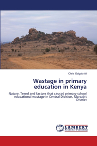 Wastage in primary education in Kenya