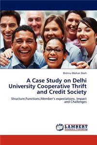 Case Study on Delhi University Cooperative Thrift and Credit Society