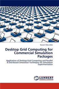Desktop Grid Computing for Commercial Simulation Packages