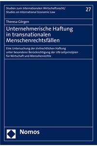 Unternehmerische Haftung in Transnationalen Menschenrechtsfallen