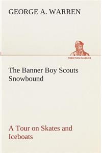 The Banner Boy Scouts Snowbound A Tour on Skates and Iceboats