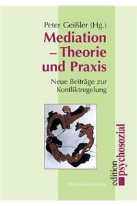 Mediation - Theorie und Praxis