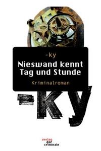 Nieswand Kennt Tag Und Stunde. Kriminalroman