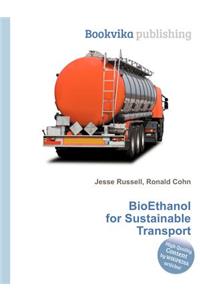 Bioethanol for Sustainable Transport