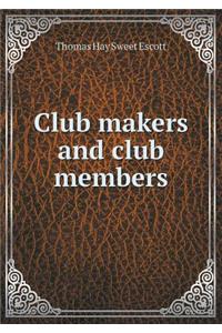 Club Makers and Club Members