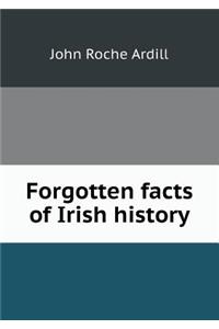 Forgotten Facts of Irish History